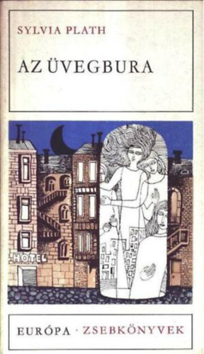 Sylvia Plath - Az �vegbura - Eur�pa Zsebk�nyvek 152 (The Bell Jar )