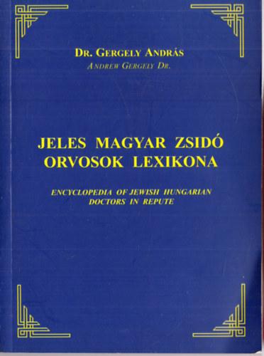 Gergely András - Jeles magyar zsidó orvosok lexikona