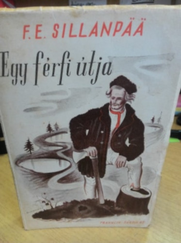 Frans Eemil Sillanp�� - Egy f�rfi �tja