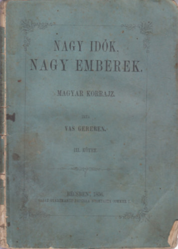 Vas Gereben - Nagy id�k, nagy emberek (magyar korrajz) III. k�tet (I.kiad�s)