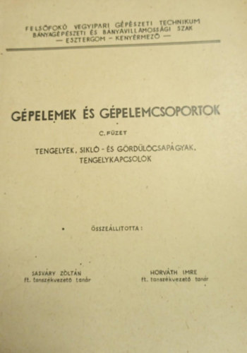 G�pelemek �s g�pelemcsoportok - C f�zet - tengelyek, sikl�-�s g�rd�l�csap�gyak, tengelykapcsol�k