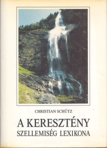 Christian Sch�tz - A kereszt�ny szellemis�g lexikona