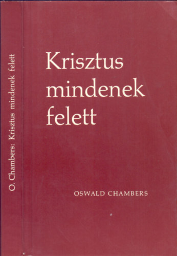 Oswald Chambers - Krisztus mindenek felett (Elmlkedsek az v minden napjra)