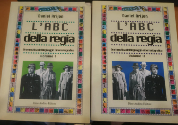 Daniel Arijon - L'ABC della regia - Grammatica del linguaggio cinematografico Volume I-II. (Dino Audino Editore)