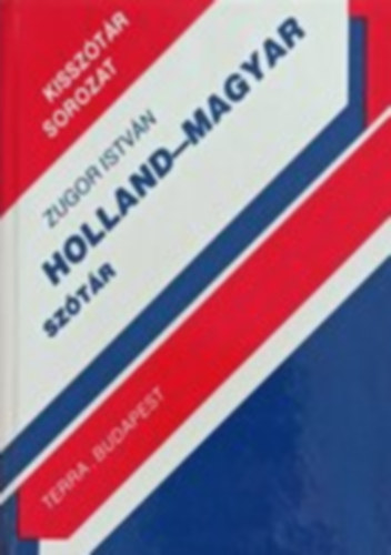 Zugor Istv�n - Magyar-holland, holland-magyar sz�t�r I-II.