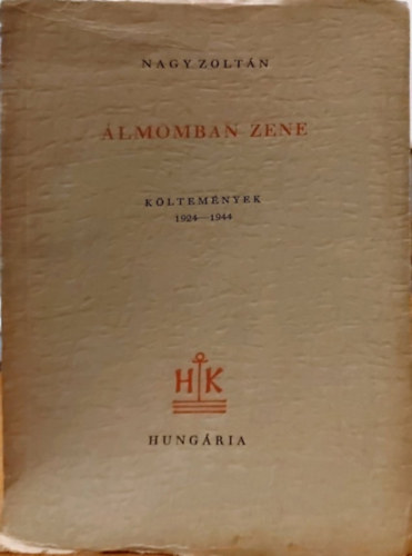 Nagy Zoltn - lmomban zene KLTEMNYEK 1924-1944