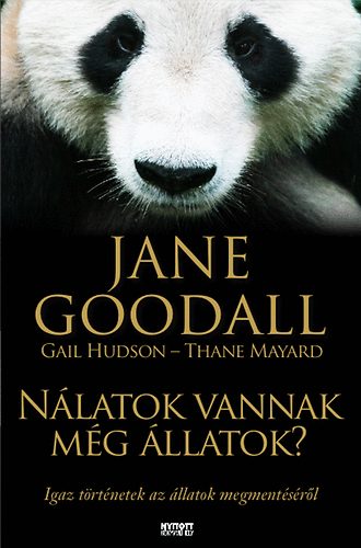 Jane Goodall - Nlatok vannak mg llatok? - Igaz trtnetek az llatok megmentsrl