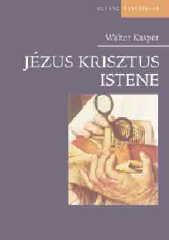 Walter Kasper - Jzus Krisztus Istene