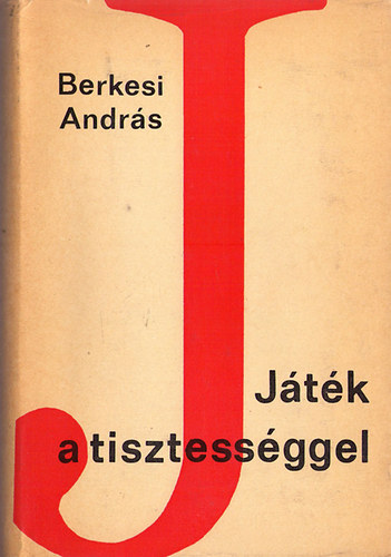 Berkesi Andr�s - J�t�k a tisztess�ggel
