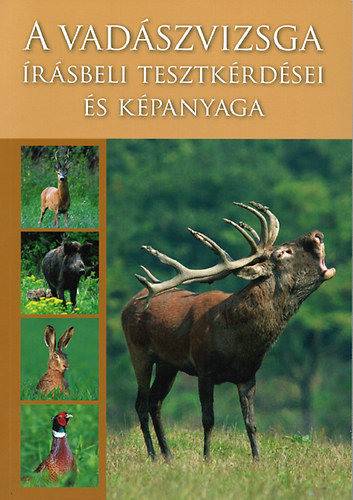 dr. J�noska Ferenc - B�r� Gabriella - T�r�k Henrik - A vad�szvizsga �r�sbeli tesztk�rd�sei �s k�panyaga