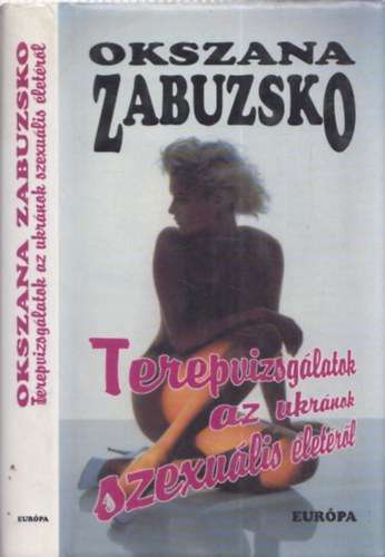 Okszana Zabuzsko - Terepvizsg�latok az ukr�nok szexu�lis �let�r�l