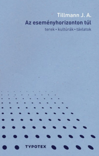 J. A. Tillmann - Az esemnyhorizonton tl