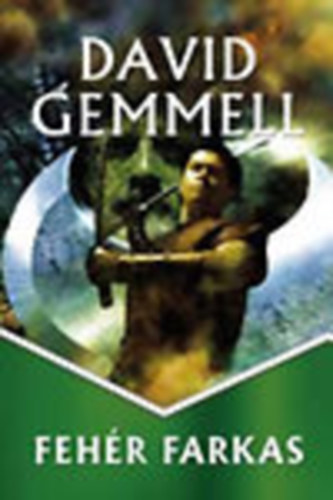 David Gemmell - Fehér farkas