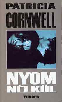 Patrica Cornwell - Nyom nlkl