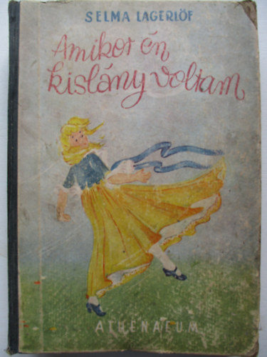 Selma Lagerl�f - Amikor �n kisl�ny voltam