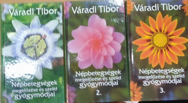 Váradi Tibor - Népbetegségek megelőzése és szelíd gyógymódjai 1-3.