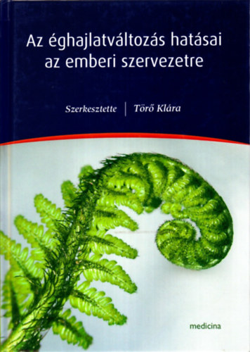 Tr Klra (szerk.) - Az ghajlatvltozs hatsai az emberi szervezetre