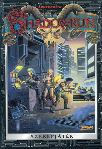 Bob Charrette, Paul Hume, Tom Dowd Jordan Weisman - SHADOWRUN Árnyvadász - Szerepjáték