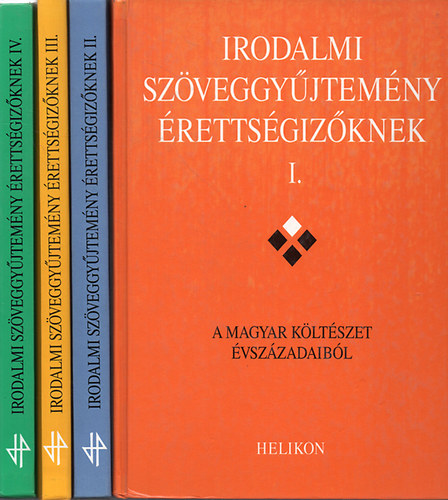 Forgács-Horváth-Osztovits-Takaró - Irodalmi szöveggyűjtemény érettségizőknek I-IV.