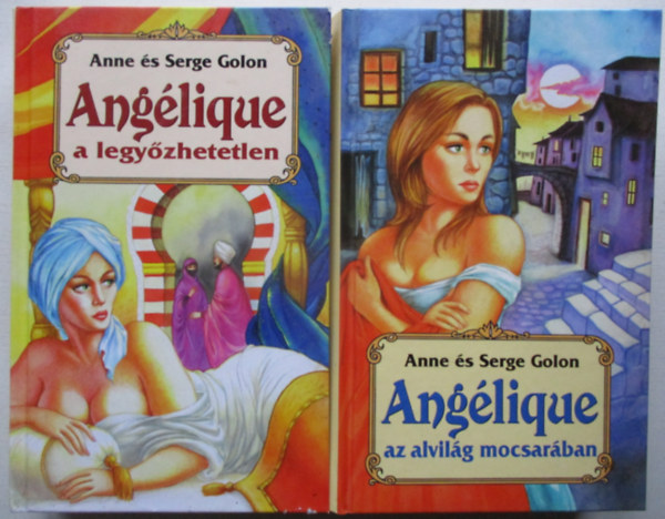 Anne �s Serge Golon - Ang�lique az alvil�g mocsar�ban + Ang�lique, a legy�zhetetlen (2 db)