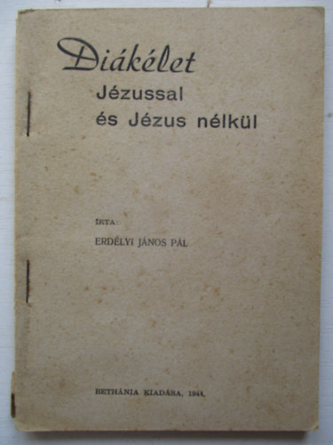 Erdlyi Jnos Pl - Diklet Jzussal s Jzus nlkl.