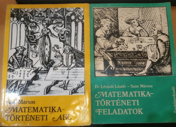 Dr. L�v�rdi L�szl� Sain M�rton - 2 db Matematikat�rt�neti ABC + Matematikat�rt�neti feladatok