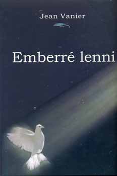 Jean Vanier - Emberr� lenni