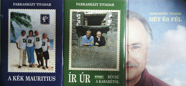 Farkasházy Tivadar - A kék Mauritius + Hét és fél + Ír úr, avagy búcsú a kabarétól