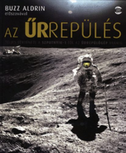 Giles Sparrow - Az rrepls teljes trtnete a Szputnyik 1-tl az rreplgp utnig