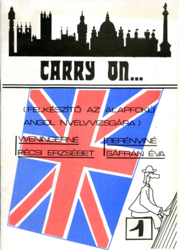 Weningern� P�csi Ersz�bet - Carry on...  - Felk�sz�t� az alapfok� nyelvvizsg�ra 1-3.