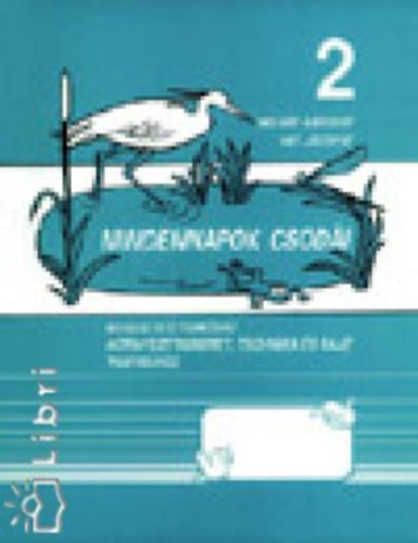 Molnár Károlyné; Vad Józsefné - Mindennapok csodái 2.