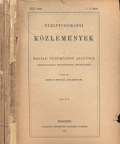 Szinnyei Jzsef  (szerk.) - Nyelvtudomnyi kzlemnyek 1913.- XLII. ktet/1-4 fzet (teljes vfolyam, 3 ktetben)