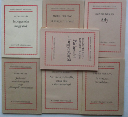 7 db gondolkod magyarok sorozatbl (Ady, Prbeszd a kiegyezsrl, Indogermn magyarok,  A magyar paraszt, "Brharcos munksmozgalom vagy llampt szociualizmus"?, A magyar trsadalom, Az 1514.-i prlzads annak okai s kvetkezm