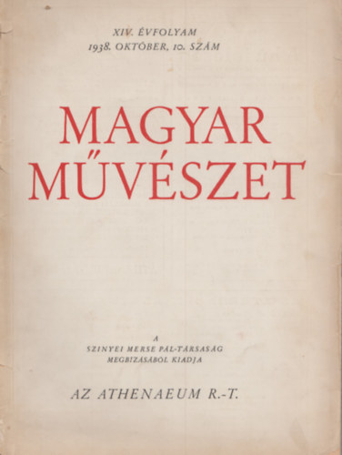 Dr. Majovszky Pl  (szerk.) - Magyar Mvszet XIV. vfolyam,1938. oktber, 10. szm
