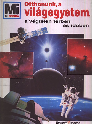 Erich �belacker - Otthonunk, a vil�gegyetem, a v�gtelen t�rben �s id�ben - Mi micsoda 41