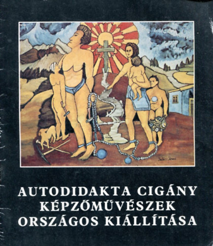 Lakatos Menyhrt - Autodidakta cigny kpzmvszek orszgos killtsa