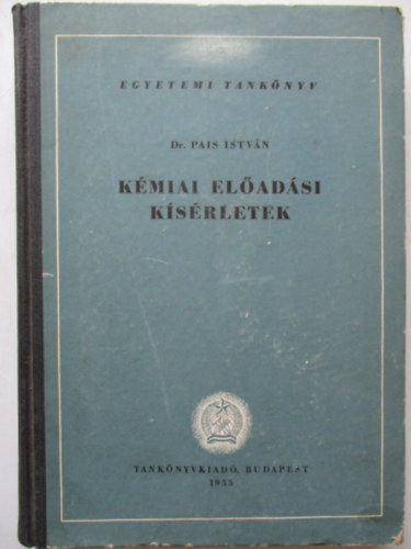 Dr. Pais István - Kémiai előadási kísérletek