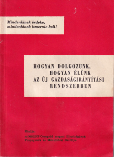 Hogyan dolgozunk, hogyan �l�nk az �j gazdas�gir�ny�t�si rendszerben