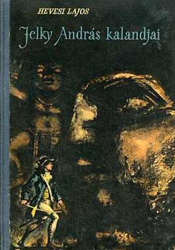 Hevesi Lajos - Jelky Andr�s kalandjai