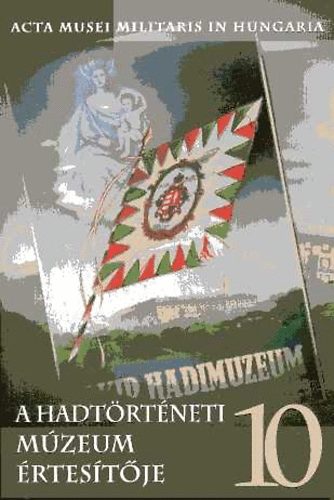 Kreutzer Andrea; Makai �gnes - A Hadt�rt�neti M�zeum �rtes�t�je 10.