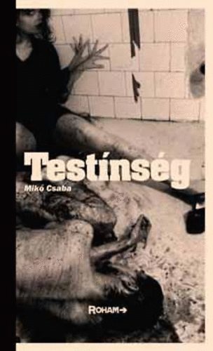 Mik� Csaba - Test�ns�g - Eml�kszimf�ni�k