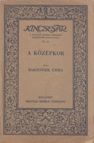 Bartoniek Emma - A k�z�pkor (Kincsest�r)