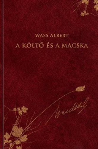 Nagy Pál Wass Albert (szerk.) - A költő és a macska - novellák (Díszkiadás 32. kötet)