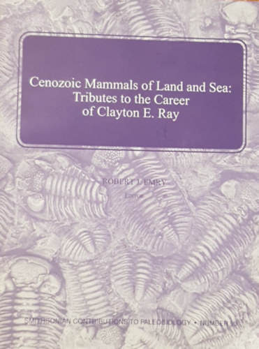 Robert J. Emry - Cenozoic Mammals of Land and Sea: Tributes to the Career of Clayton E. Ray