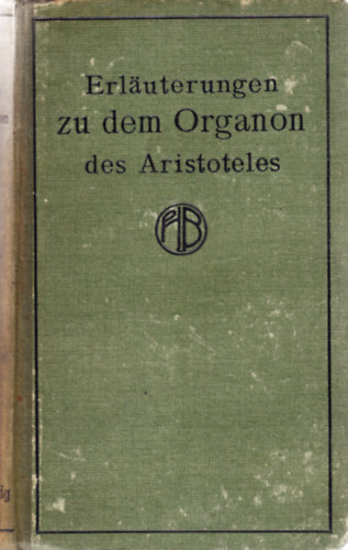J. H. von Kirchmann - Erl�uterungen zu dem Organon des Aristoteles
