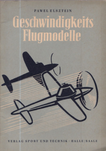 Pawel Elsztein - Geschwindigkeits Flugmodelle (repülőmodellezés)