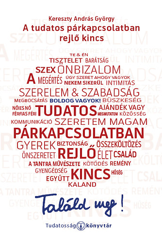 Kereszty Andr�s Gy�rgy - A tudatos p�rkapcsolatban rejl� kincs