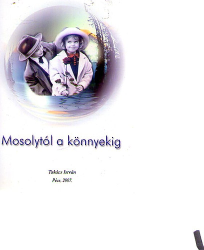 Takcs Istvn - Mosolytl a knnyekig