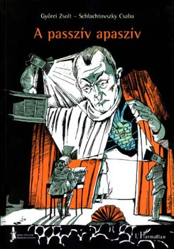 Gy�rei Zsolt; Schlachtovszky - A passz�v apasz�v (JAK 141)