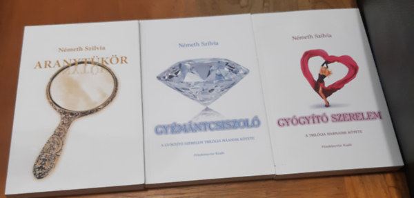 N�meth Szilvia - A gy�gy�t� szerelem I-III. Aranyt�k�r + Gy�m�ntcsiszol� + Gy�gy�t� szerelem
